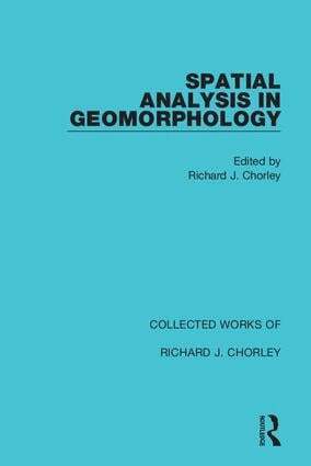Richard J. Chorley - Spatial Analysis in Geomorphology, Inbunden