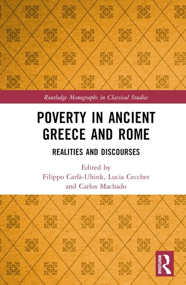 Filippo Carlà-Uhink, Lucia Cecchet, Carlos Machado - Poverty in Ancient Greece and Rome, Inbunden