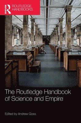 bokomslag The Routledge Handbook of Science and Empire