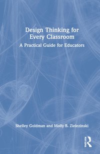 bokomslag Design Thinking for Every Classroom