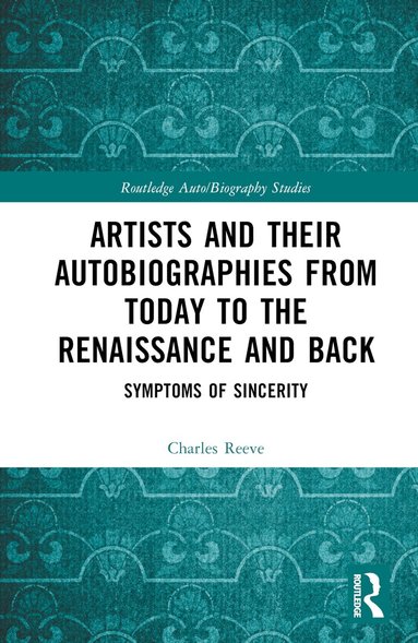Charles Reeve - Artists and Their Autobiographies from Today to the Renaissance and Back, Inbunden