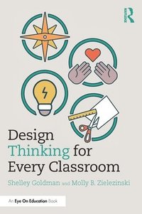 bokomslag Design Thinking for Every Classroom