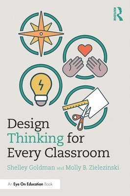 Design Thinking for Every Classroom 1