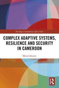 bokomslag Complex Adaptive Systems, Resilience and Security in Cameroon