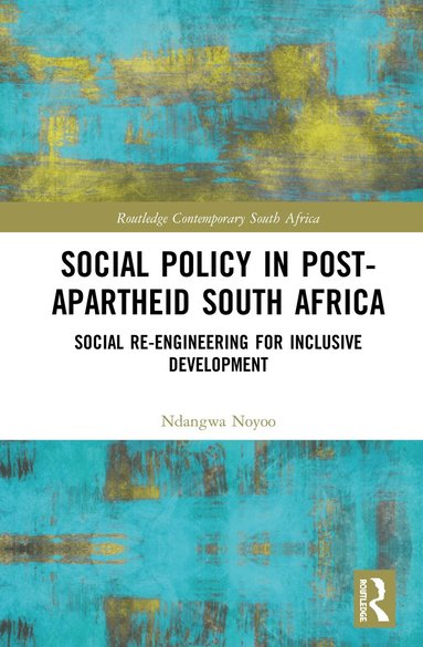 Ndangwa Noyoo - Social Policy in Post-Apartheid South Africa, Inbunden