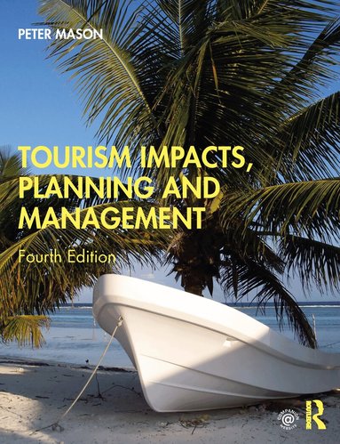 Peter Mason - Tourism Impacts, Planning and Management, Häftad