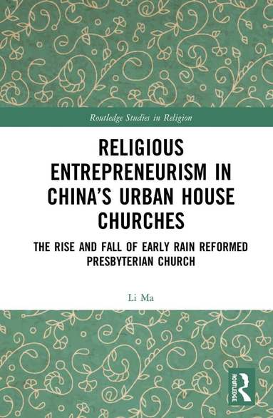 Li Ma - Religious Entrepreneurism in China’s Urban House Churches, Inbunden