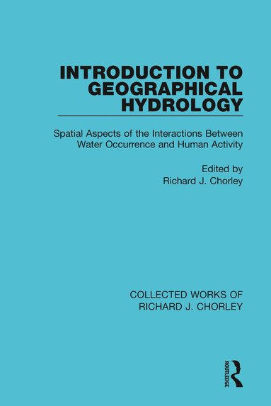 Richard J. Chorley - Introduction to Geographical Hydrology, Häftad