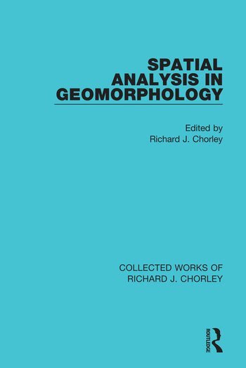 Richard J. Chorley - Spatial Analysis in Geomorphology, Häftad