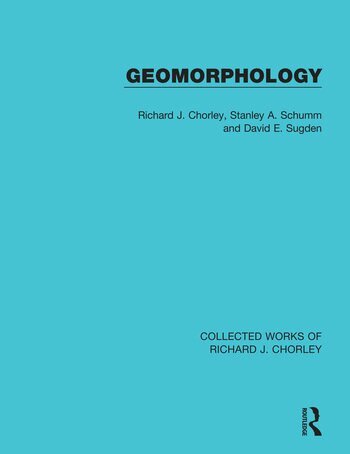 Richard J. Chorley, Stanley A. Schumm, David E. Sugden - Geomorphology, Häftad