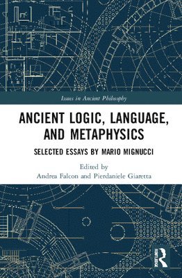 Andrea Falcon, Pierdaniele Giaretta - Ancient Logic, Language, and Metaphysics, Inbunden
