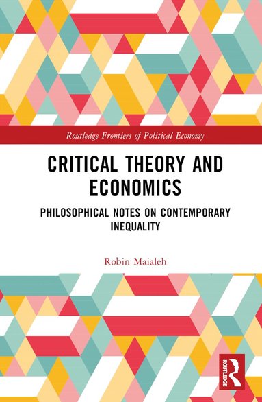 Robin Maialeh - Critical Theory and Economics, Inbunden
