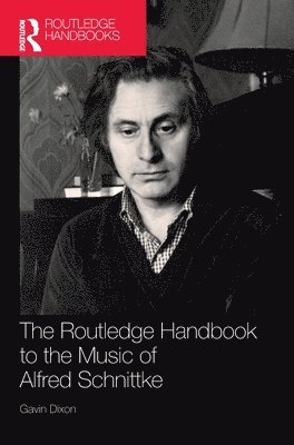 bokomslag The Routledge Handbook to the Music of Alfred Schnittke