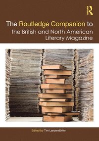 bokomslag The Routledge Companion to the British and North American Literary Magazine