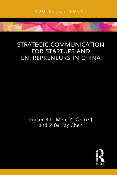 Linjuan Rita Men, Yi Grace Ji, Zifei Fay Chen - Strategic Communication for Startups and Entrepreneurs in China, Inbunden