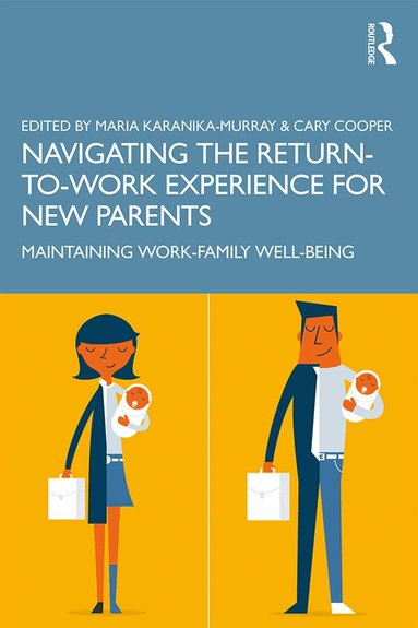 Maria Karanika-Murray, Cary Cooper - Navigating the Return-to-Work Experience for New Parents, Häftad