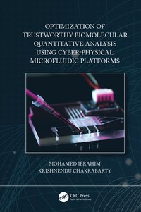 bokomslag Optimization of Trustworthy Biomolecular Quantitative Analysis Using Cyber-Physical Microfluidic Platforms