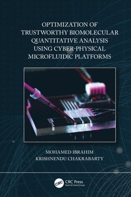 Optimization of Trustworthy Biomolecular Quantitative Analysis Using Cyber-Physical Microfluidic Platforms 1