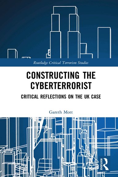 Gareth Mott - Constructing the Cyberterrorist, Inbunden