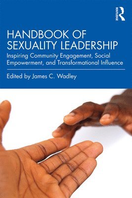 James C. Wadley, USA) Wadley, James C. (Lincoln University, Pennsylvania - Handbook of Sexuality Leadership, Inbunden