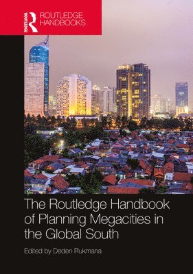 Deden Rukmana - Routledge Handbook of Planning Megacities in the Global South, Inbunden