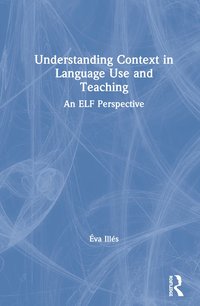 bokomslag Understanding Context in Language Use and Teaching