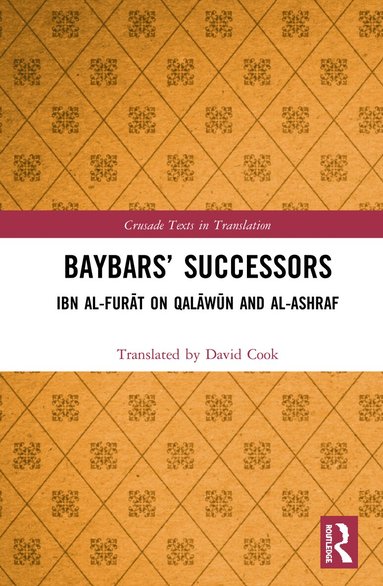 Translated by David Cook - Baybars’ Successors, Inbunden