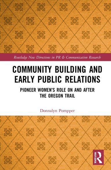 Donnalyn Pompper - Community Building and Early Public Relations, Inbunden