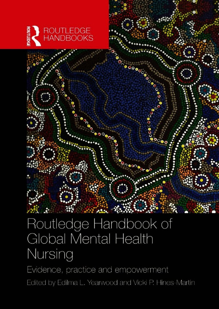 Edilma Yearwood, Vicki Hines-Martin, USA) Yearwood, Edilma (Georgetown University, USA) Hines-Martin, Vicki (University of Louisville - Routledge Handbook of Global Mental Health Nursing, Häftad