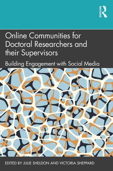 Julie Sheldon, Victoria Sheppard - Online Communities for Doctoral Researchers and their Supervisors, Häftad