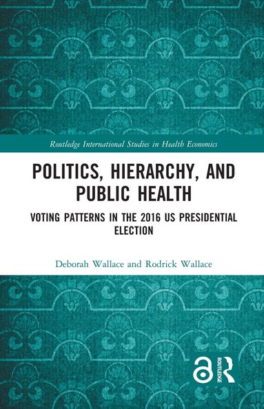 Deborah Wallace, Rodrick Wallace - Politics, Hierarchy, and Public Health, Inbunden