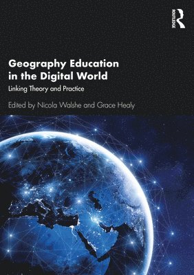 Nicola Walshe, Grace Healy, at the UCL Institute of Education) Walshe, Nicola (HOD of Curriculum, Pedagogy and Assessment - Geography Education in the Digital World, Häftad