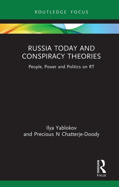 Ilya Yablokov, Precious N Chatterje-Doody - Russia Today and Conspiracy Theories, Inbunden