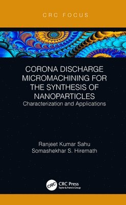 Corona Discharge Micromachining for the Synthesis of Nanoparticles 1