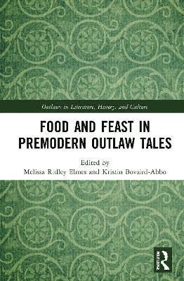 Food and Feast in Premodern Outlaw Tales 1