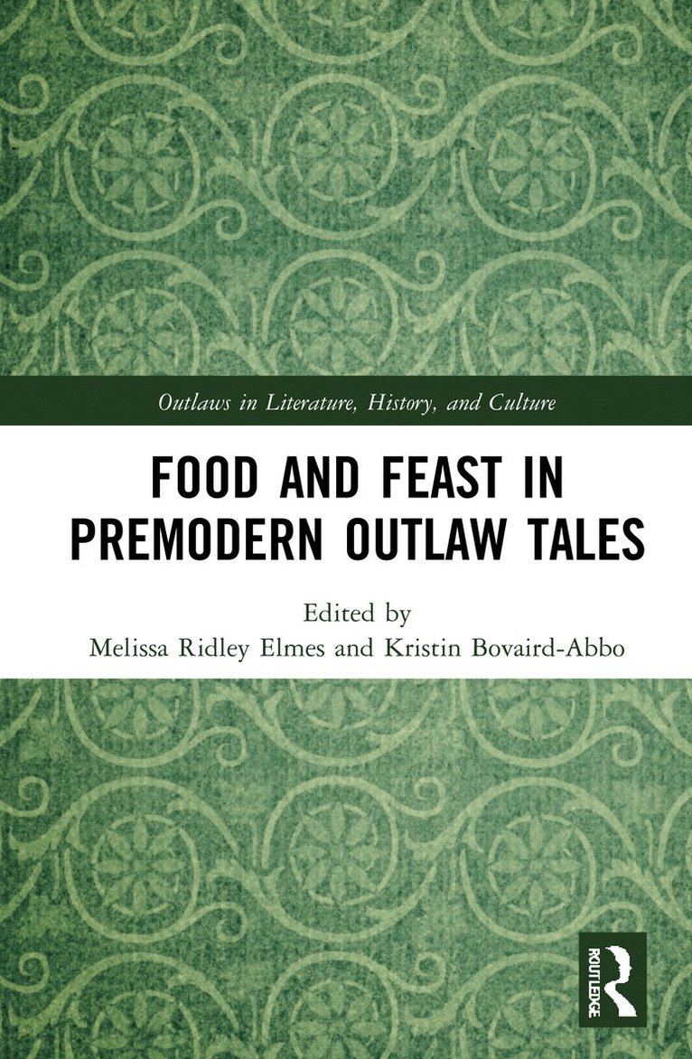 Food and Feast in Premodern Outlaw Tales 1