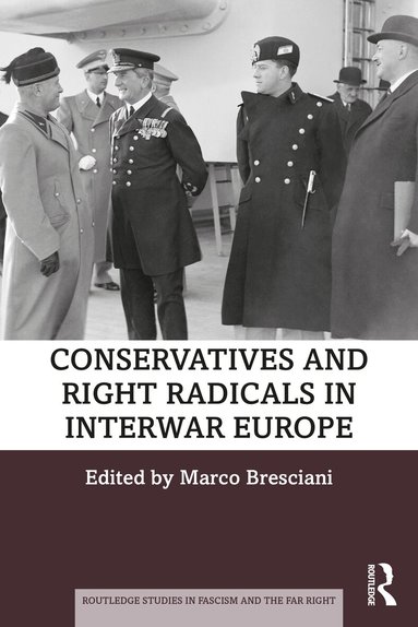 Marco Bresciani - Conservatives and Right Radicals in Interwar Europe, Häftad