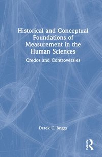 bokomslag Historical and Conceptual Foundations of Measurement in the Human Sciences