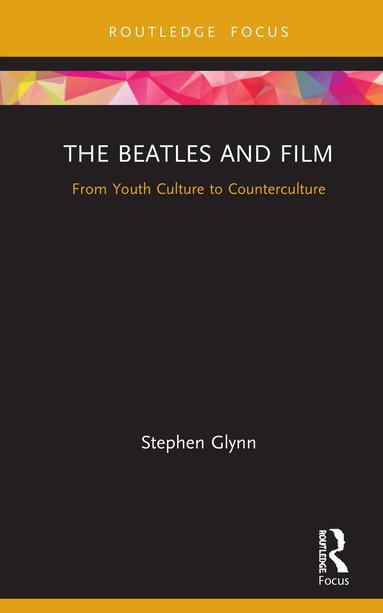 Stephen Glynn - Beatles and Film, Inbunden