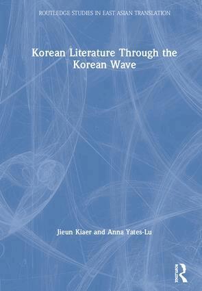 Jieun Kiaer, Anna Yates-Lu - Korean Literature Through the Korean Wave, Inbunden
