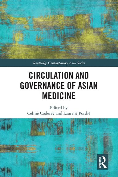 bokomslag Circulation and Governance of Asian Medicine