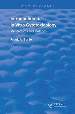 Barile Frank A. Barile, Frank A. Barile - Introduction to In Vitro Cytotoxicology, Inbunden