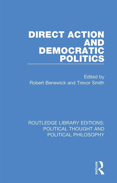 Robert Benewick, Trevor Smith - Direct Action and Democratic Politics, Inbunden