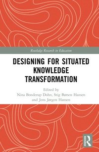 bokomslag Designing for Situated Knowledge Transformation