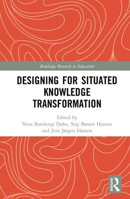 Designing for Situated Knowledge Transformation 1