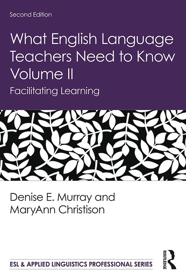 Denise E. Murray, MaryAnn Christison, USA) Murray, Denise E. (Emerita, Macquarie University, Australia and Emerita, San Jose State University, USA) Christison, MaryAnn (University of Utah, Maryann Christison - What English Language Teachers Need to Know Volume II, Häftad