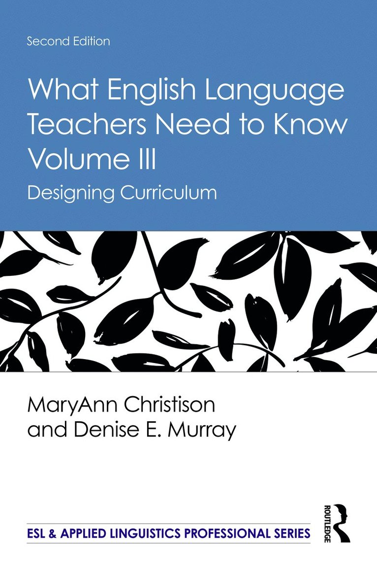 MaryAnn Christison, Denise E. Murray, USA) Christison, MaryAnn (University of Utah, USA) Murray, Denise E. (Emerita, Macquarie University, Australia and Emerita, San Jose State University, Maryann Christison - What English Language Teachers Need to Know Volume III, Inbunden