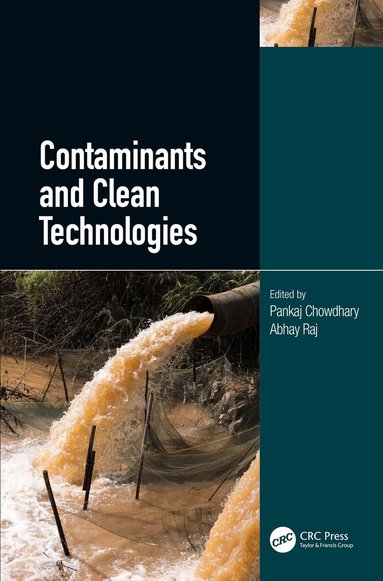 Pankaj Chowdhary, Abhay Raj - Contaminants and Clean Technologies, Inbunden