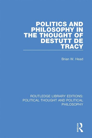 bokomslag Politics and Philosophy in the Thought of Destutt de Tracy