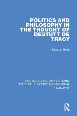 Politics and Philosophy in the Thought of Destutt de Tracy 1